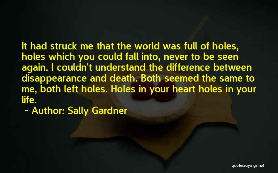 My Life Is Full Of Sadness Quotes By Sally Gardner