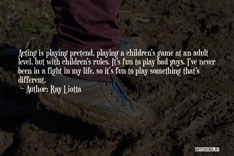 My Life Is Fun Quotes By Ray Liotta