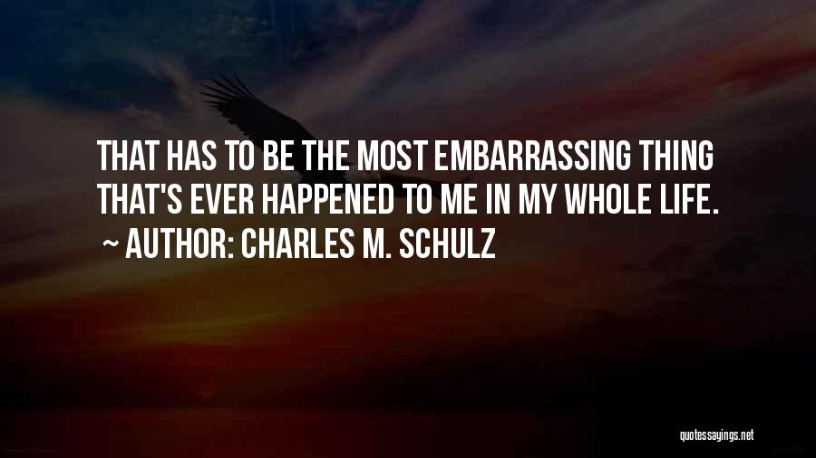 My Life Is Going Nowhere Quotes By Charles M. Schulz