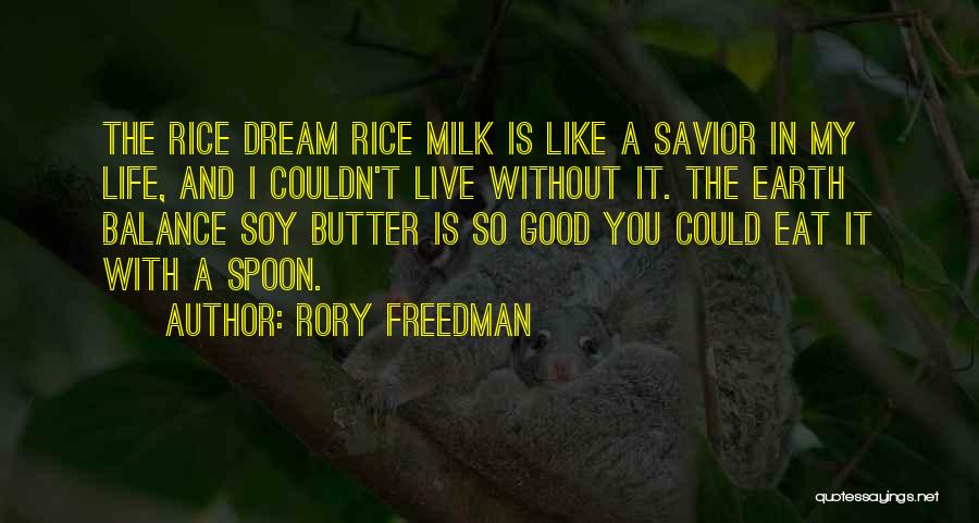 My Life Is Good Without You Quotes By Rory Freedman