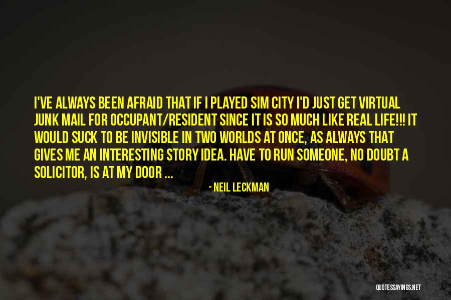 My Life Is Interesting Quotes By Neil Leckman My Life Is Interesting Quotes By Neil Leckman