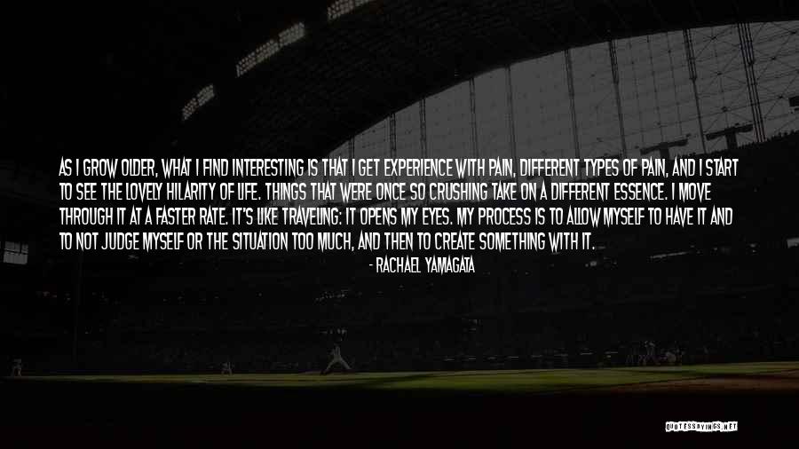 My Life Is Interesting Quotes By Rachael Yamagata My Life Is Interesting Quotes By Rachael Yamagata