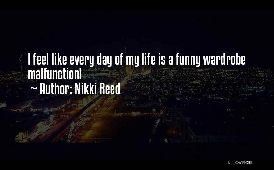 My Life Is Like Funny Quotes By Nikki Reed