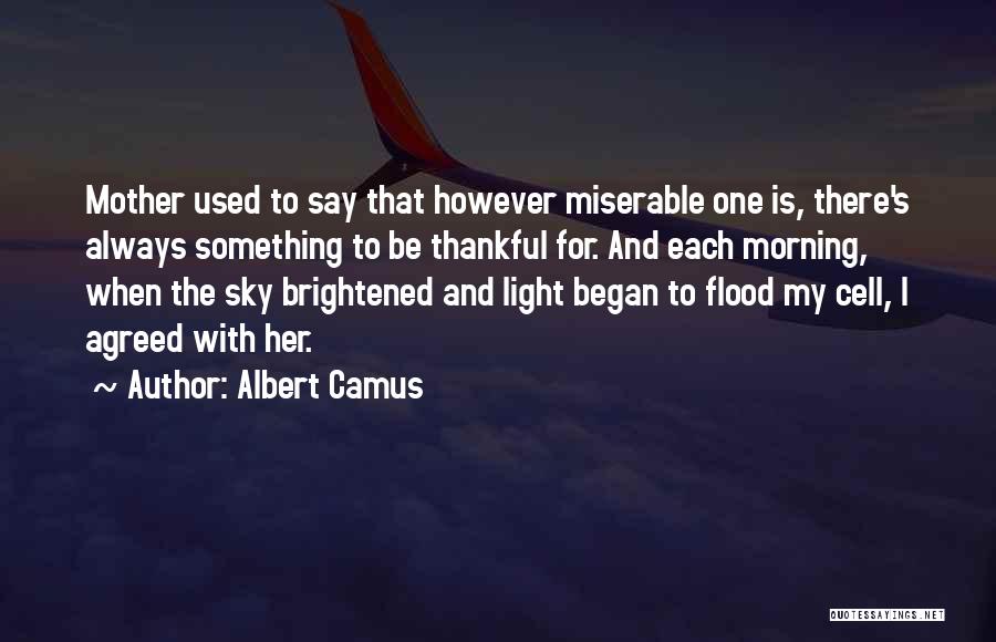 My Life Is Miserable Quotes By Albert Camus