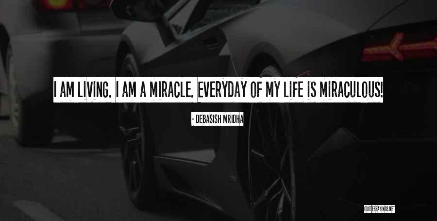 My Life Is My Philosophy Quotes By Debasish Mridha My Life Is My Philosophy Quotes By Debasish Mridha