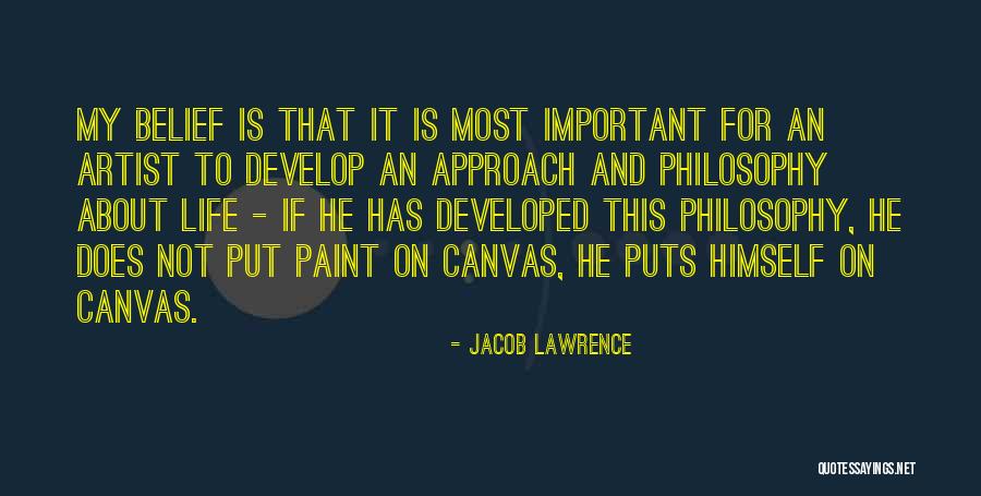 My Life Is My Philosophy Quotes By Jacob Lawrence My Life Is My Philosophy Quotes By Jacob Lawrence