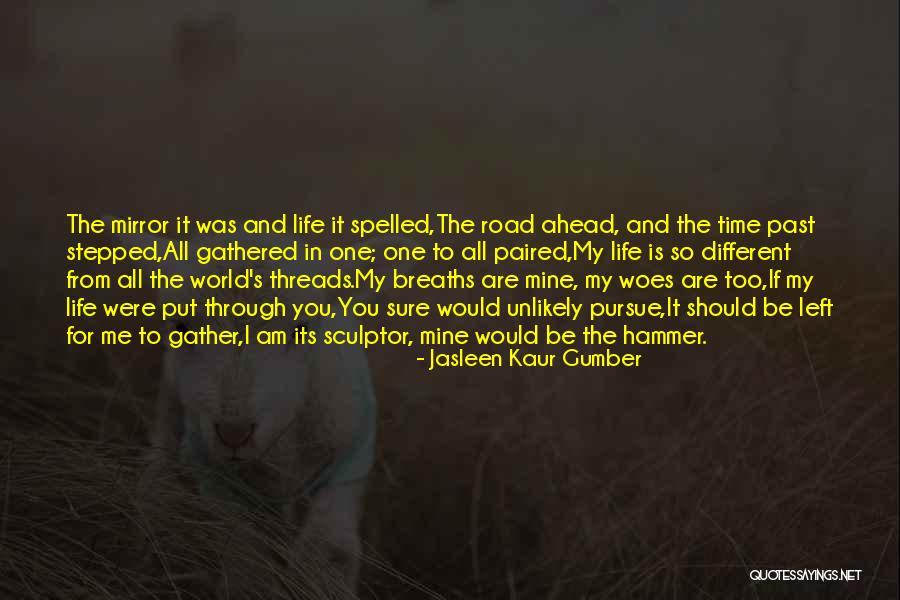 My Life Is My Philosophy Quotes By Jasleen Kaur Gumber My Life Is My Philosophy Quotes By Jasleen Kaur Gumber