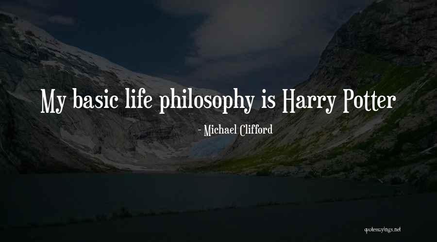 My Life Is My Philosophy Quotes By Michael Clifford My Life Is My Philosophy Quotes By Michael Clifford