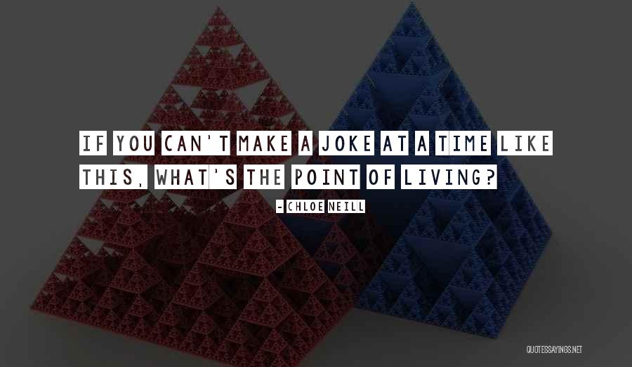 My Life Is Not A Joke Quotes By Chloe Neill My Life Is Not A Joke Quotes By Chloe Neill