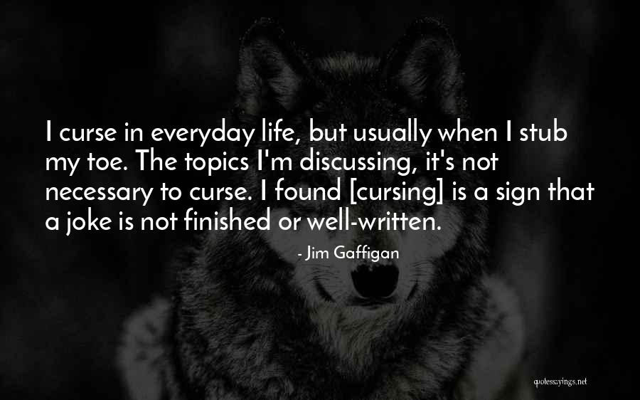 My Life Is Not A Joke Quotes By Jim Gaffigan