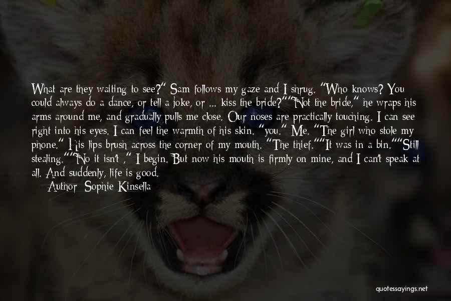 My Life Is Not A Joke Quotes By Sophie Kinsella