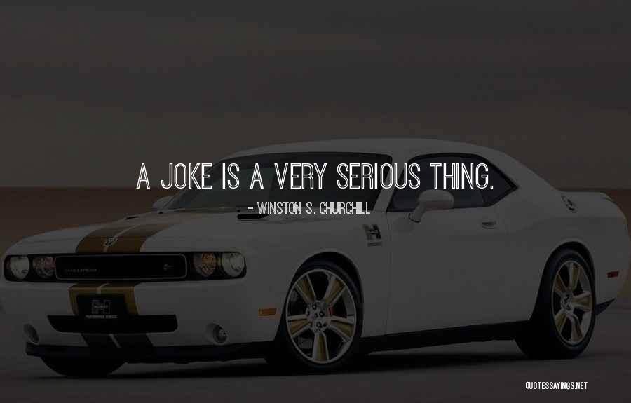 My Life Is Not A Joke Quotes By Winston S. Churchill