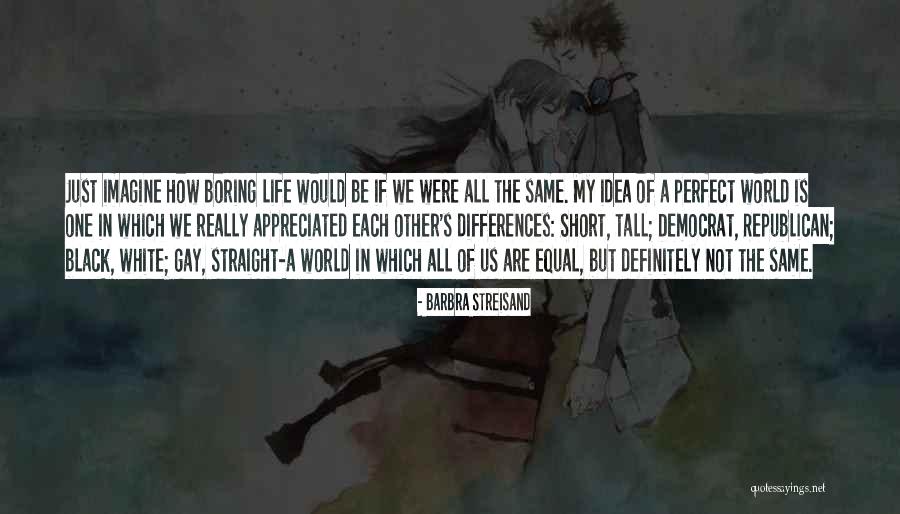 My Life Is Not Boring Quotes By Barbra Streisand My Life Is Not Boring Quotes By Barbra Streisand