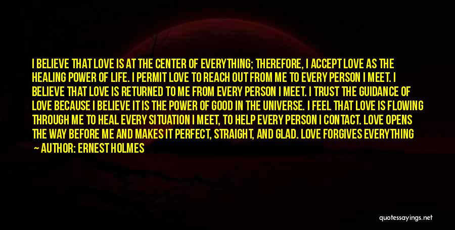 My Life Is Not Perfect But I Love It Quotes By Ernest Holmes