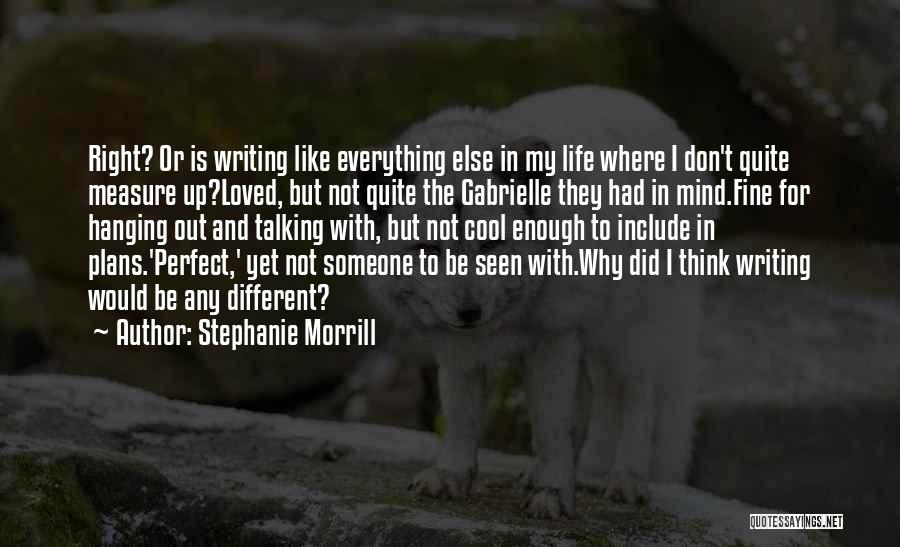 My Life Is Not Perfect But Quotes By Stephanie Morrill