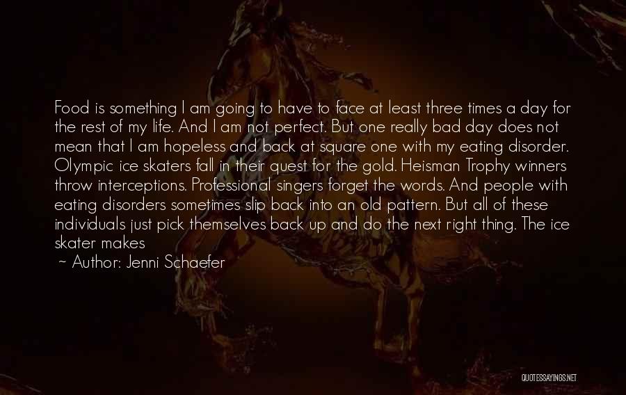 My Life Is Not Perfect Quotes By Jenni Schaefer