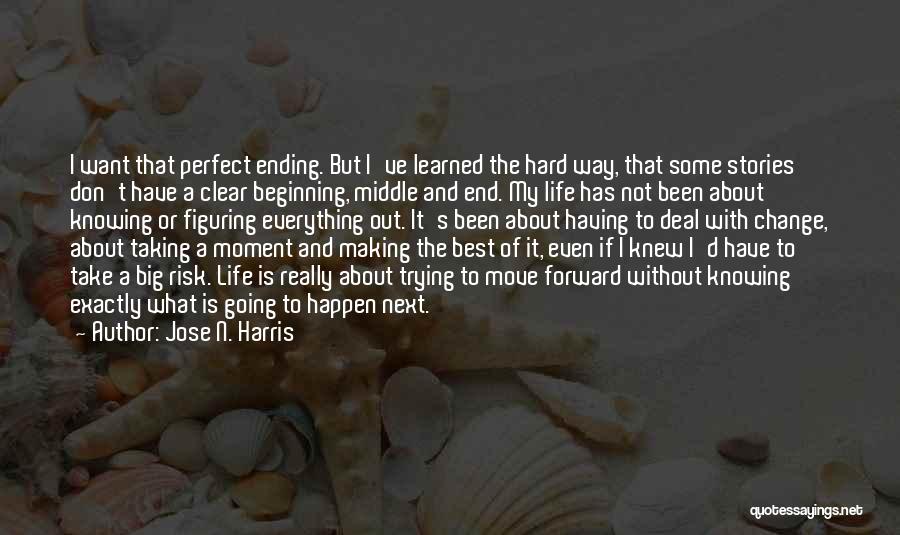 My Life Is Not Perfect Quotes By Jose N. Harris