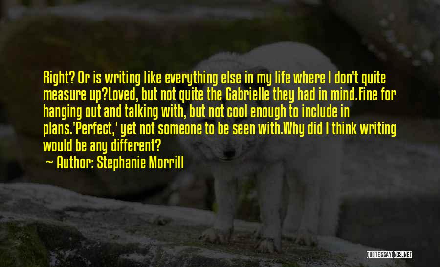 My Life Is Not Perfect Quotes By Stephanie Morrill