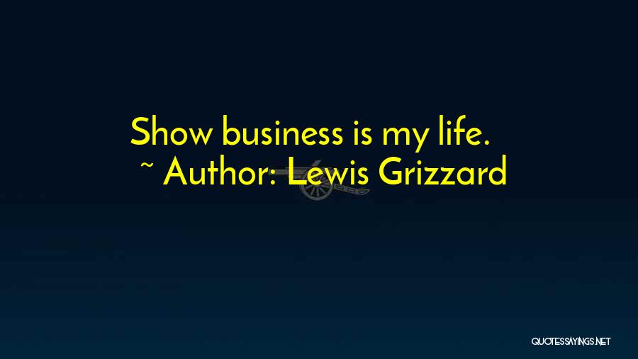 My Life Is Not Your Business Quotes By Lewis Grizzard