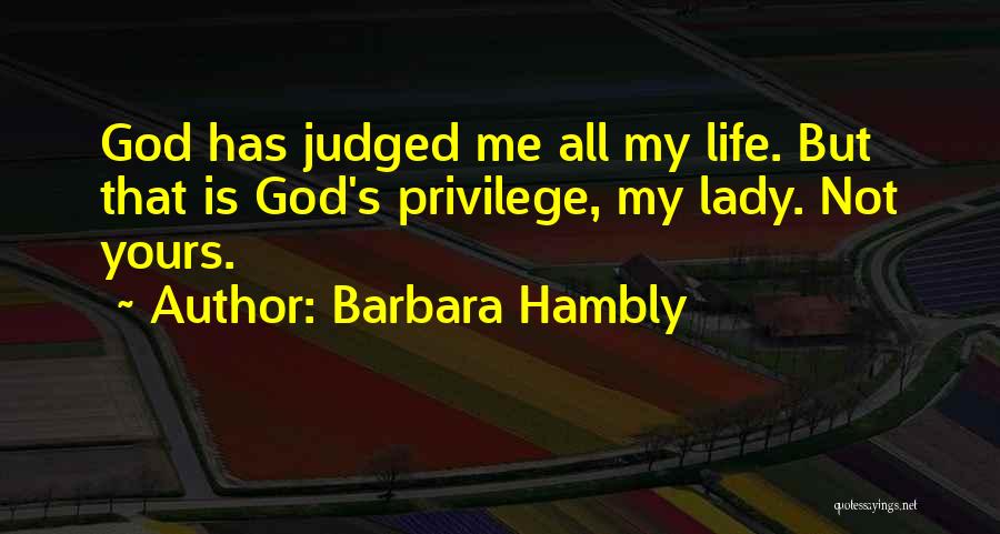 My Life Is Not Yours Quotes By Barbara Hambly