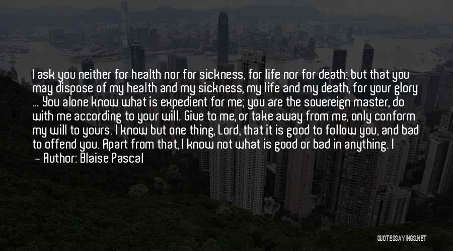 My Life Is Not Yours Quotes By Blaise Pascal