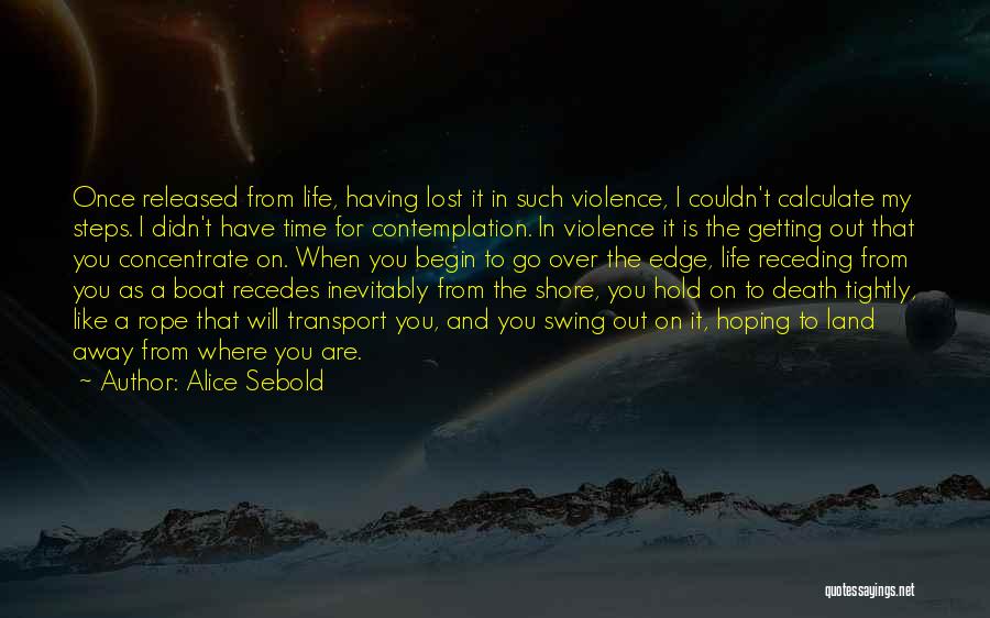 My Life Is On Hold Quotes By Alice Sebold