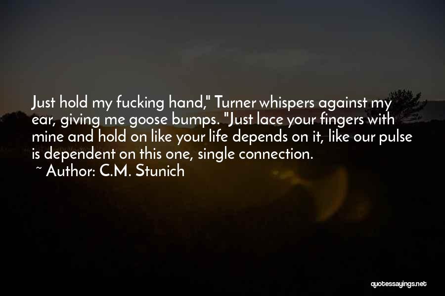 My Life Is On Hold Quotes By C.M. Stunich