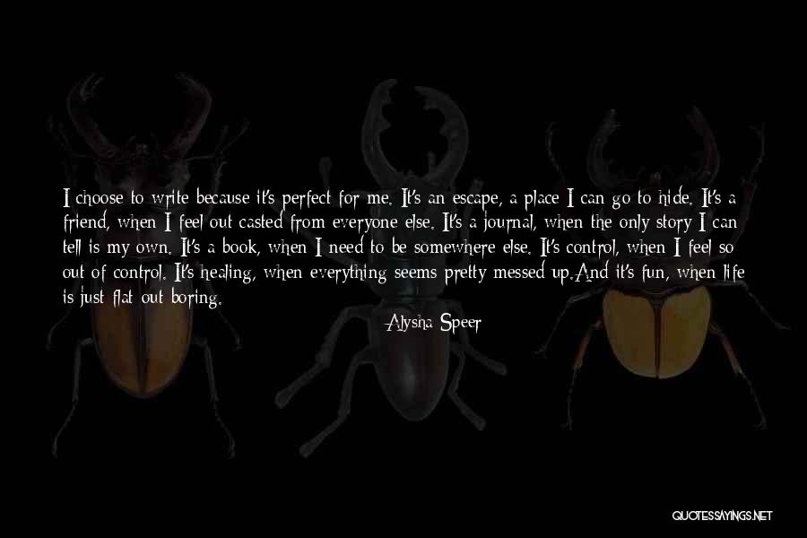 My Life Is Out Of Control Quotes By Alysha Speer My Life Is Out Of Control Quotes By Alysha Speer