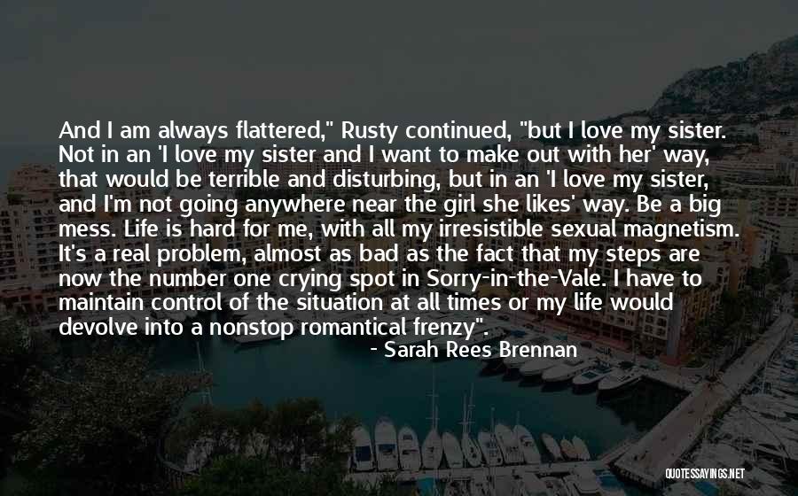 My Life Is Out Of Control Quotes By Sarah Rees Brennan My Life Is Out Of Control Quotes By Sarah Rees Brennan