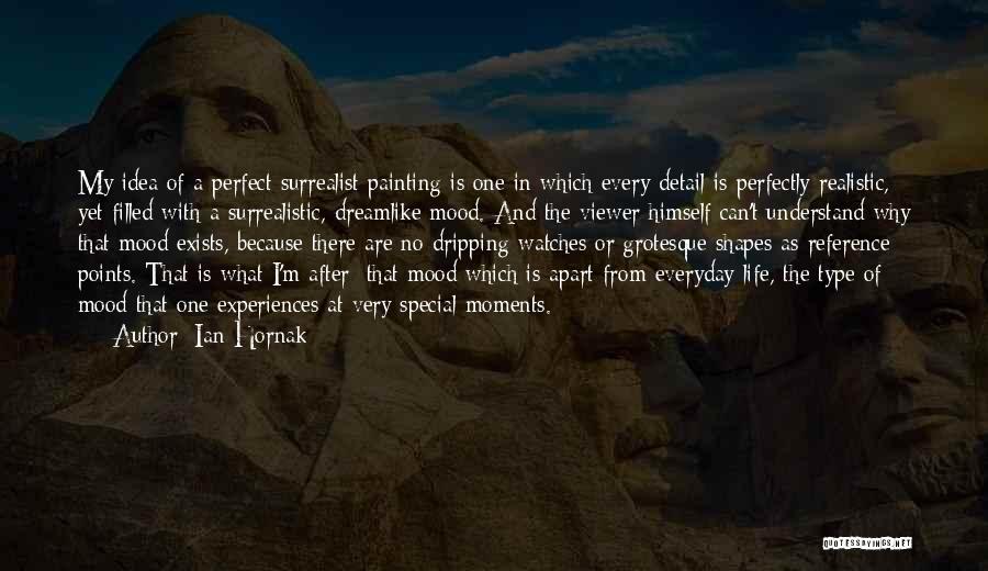My Life Is Perfect Quotes By Ian Hornak My Life Is Perfect Quotes By Ian Hornak