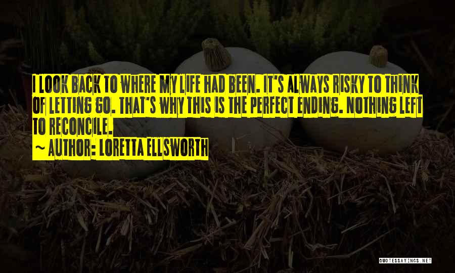 My Life Is Perfect Quotes By Loretta Ellsworth
