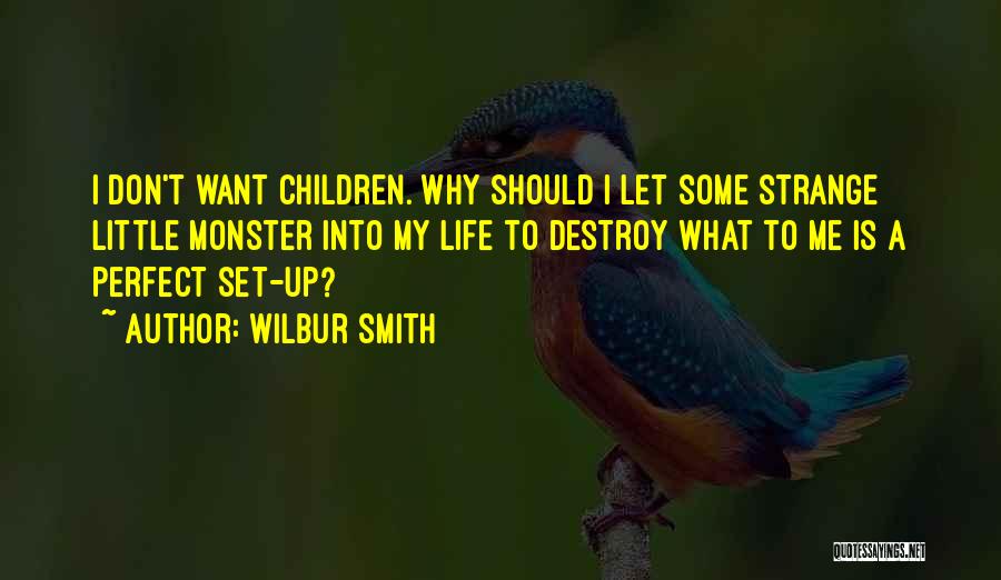 My Life Is Perfect Quotes By Wilbur Smith