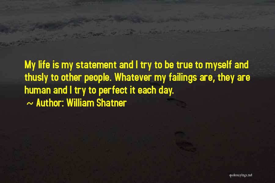 My Life Is Perfect Quotes By William Shatner