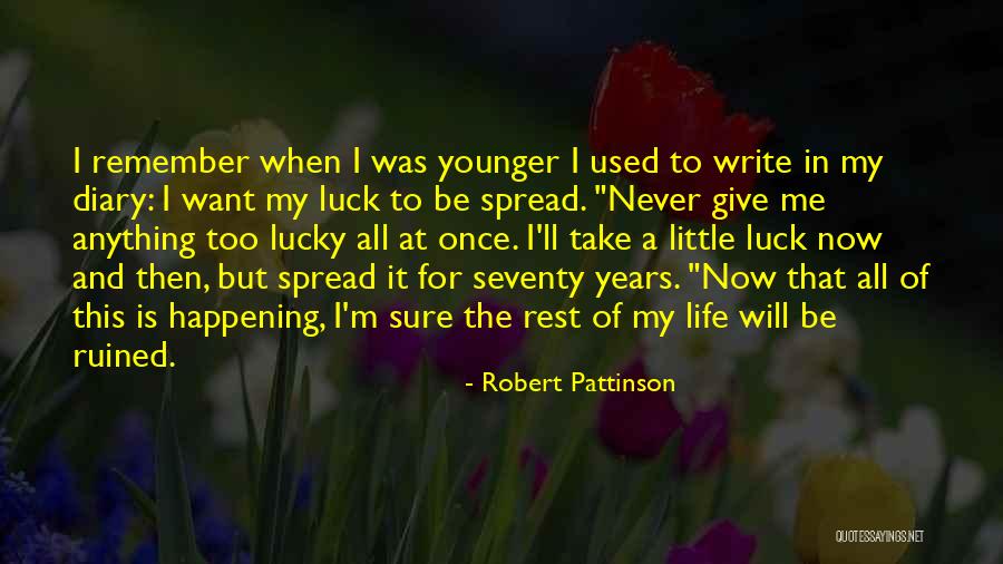 My Life Is Ruined Quotes By Robert Pattinson My Life Is Ruined Quotes By Robert Pattinson