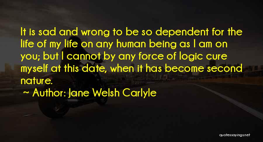 My Life Is Sad Quotes By Jane Welsh Carlyle