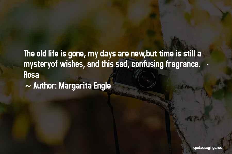 My Life Is Sad Quotes By Margarita Engle