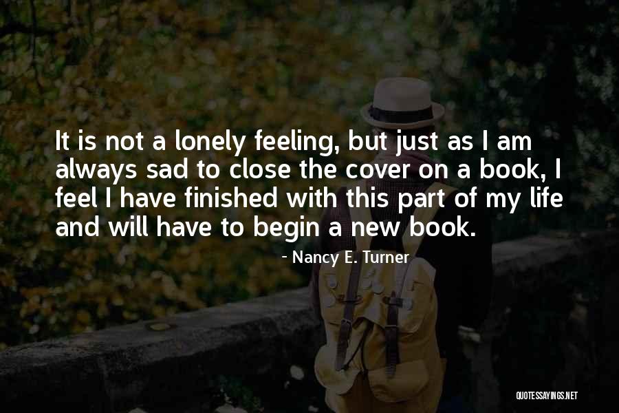 My Life Is Sad Quotes By Nancy E. Turner