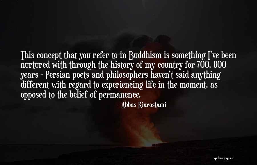 My Life Is You Quotes By Abbas Kiarostami My Life Is You Quotes By Abbas Kiarostami