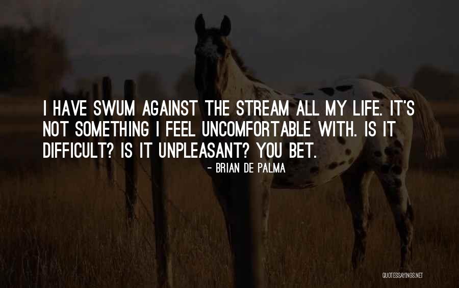 My Life Is You Quotes By Brian De Palma My Life Is You Quotes By Brian De Palma