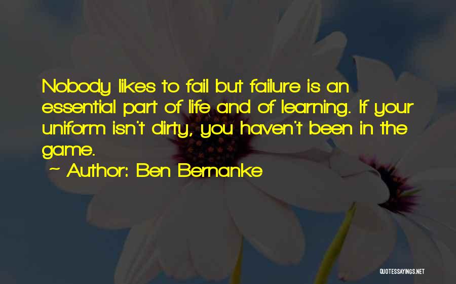 My Life Isn't A Game Quotes By Ben Bernanke