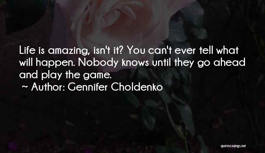 My Life Isn't A Game Quotes By Gennifer Choldenko