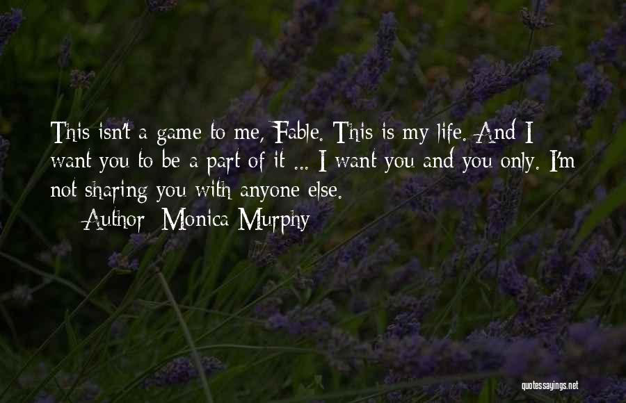 My Life Isn't A Game Quotes By Monica Murphy