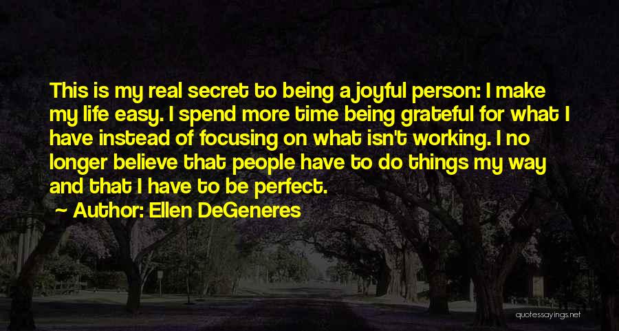 My Life Isn't Easy Quotes By Ellen DeGeneres