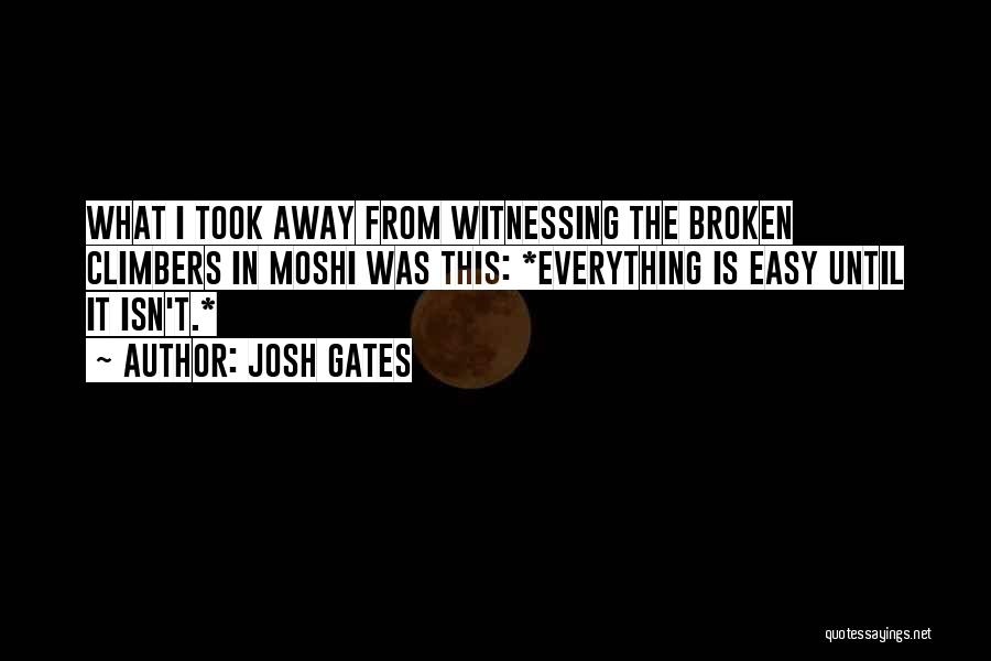 My Life Isn't Easy Quotes By Josh Gates