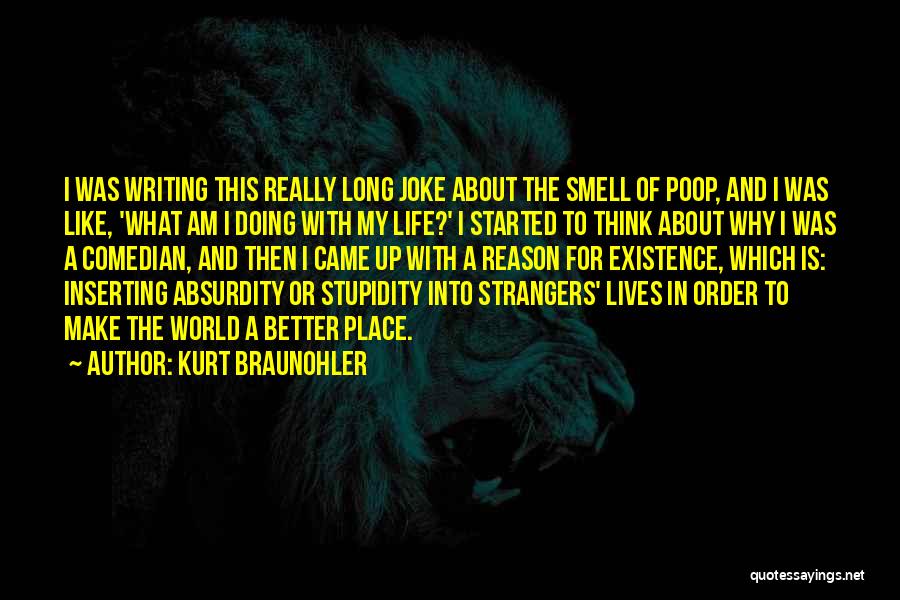 My Life Joke Quotes By Kurt Braunohler