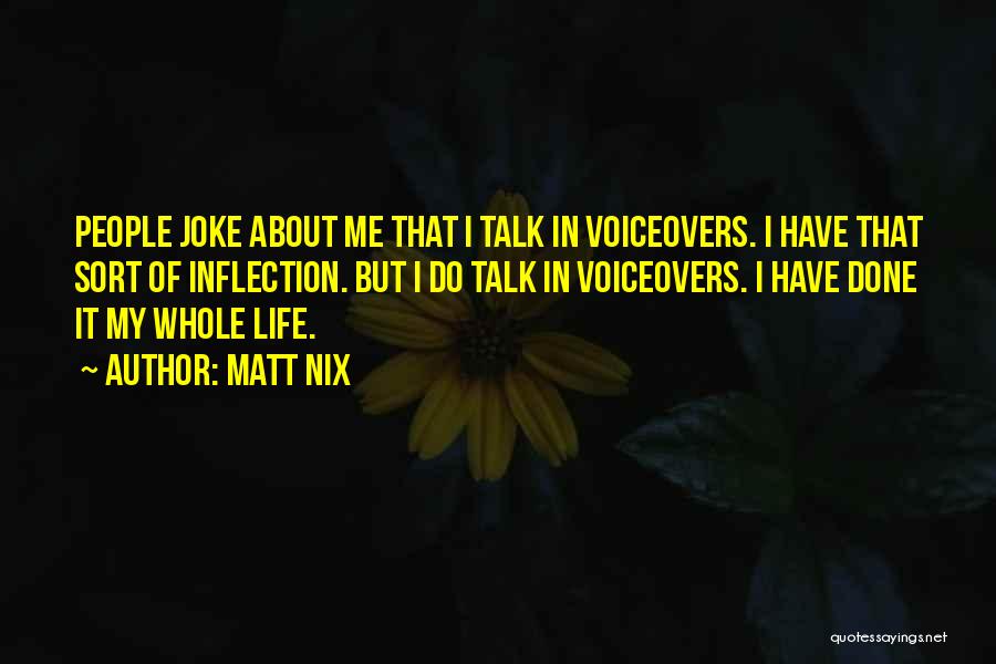 My Life Joke Quotes By Matt Nix
