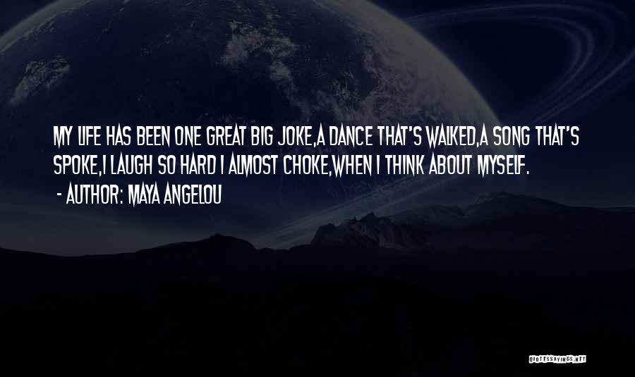 My Life Joke Quotes By Maya Angelou