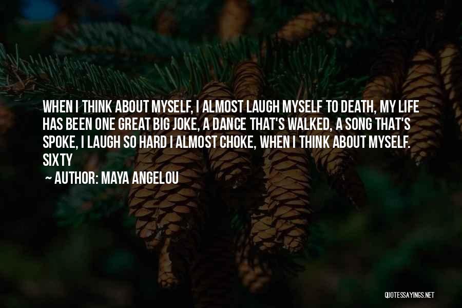 My Life Joke Quotes By Maya Angelou