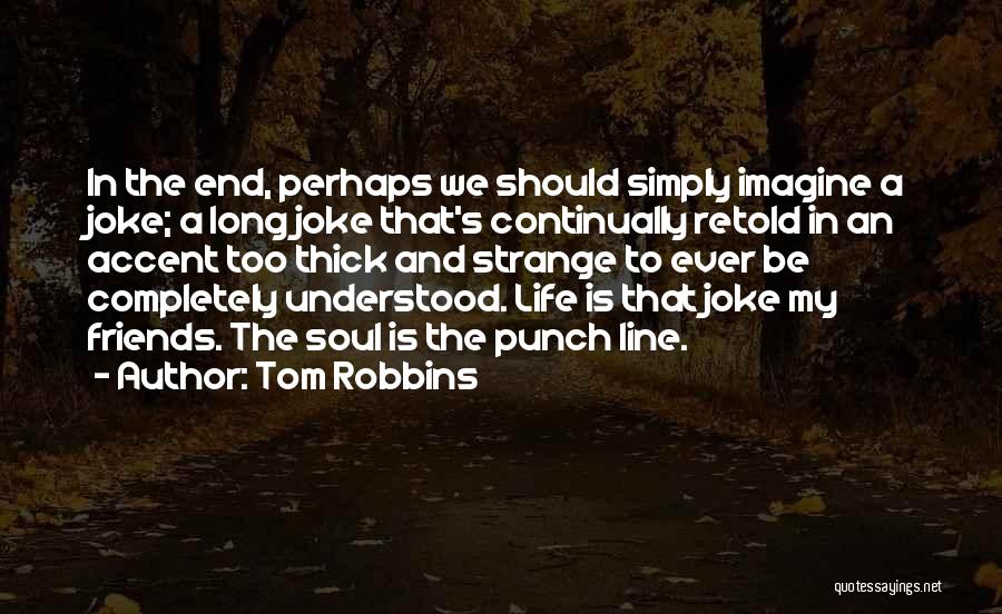 My Life Joke Quotes By Tom Robbins