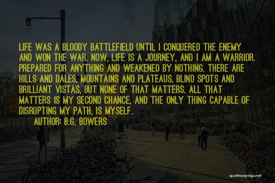 My Life Journey Quotes By B.G. Bowers